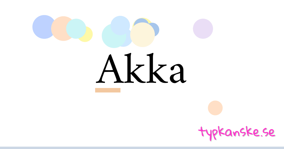 Akka synonymer korsord betyder förklaring och användning