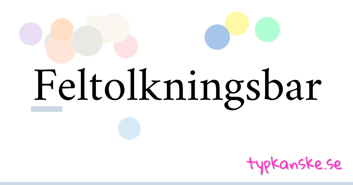 Feltolkningsbar synonymer korsord betyder förklaring och användning