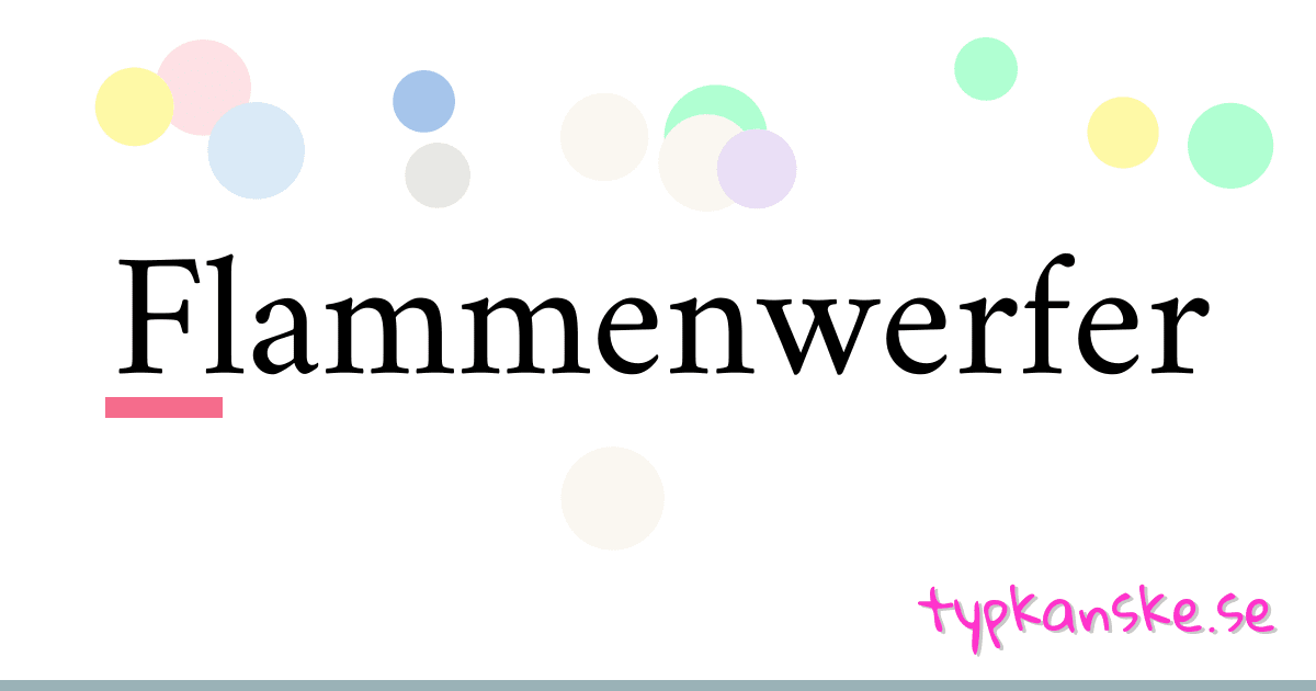 Flammenwerfer synonymer korsord betyder förklaring och användning