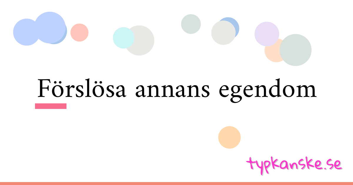 Förslösa annans egendom synonymer korsord betyder förklaring och användning