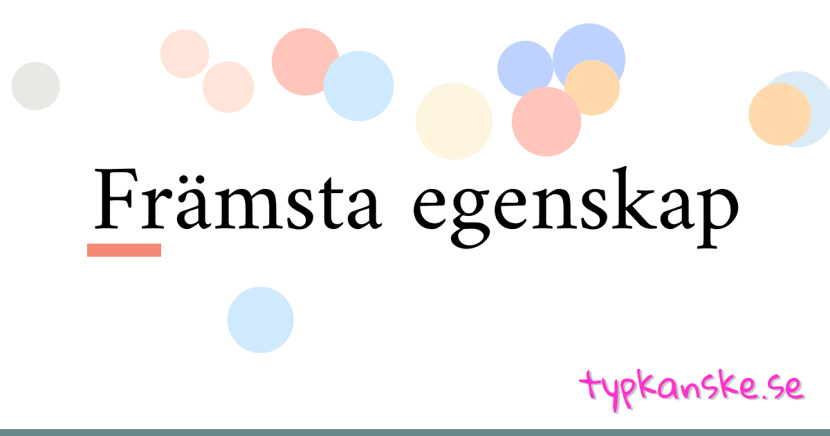 Främsta egenskap synonymer korsord betyder förklaring och användning