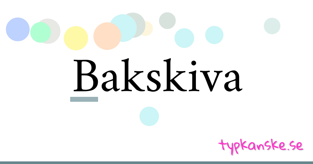 Bakskiva synonymer korsord betyder förklaring och användning