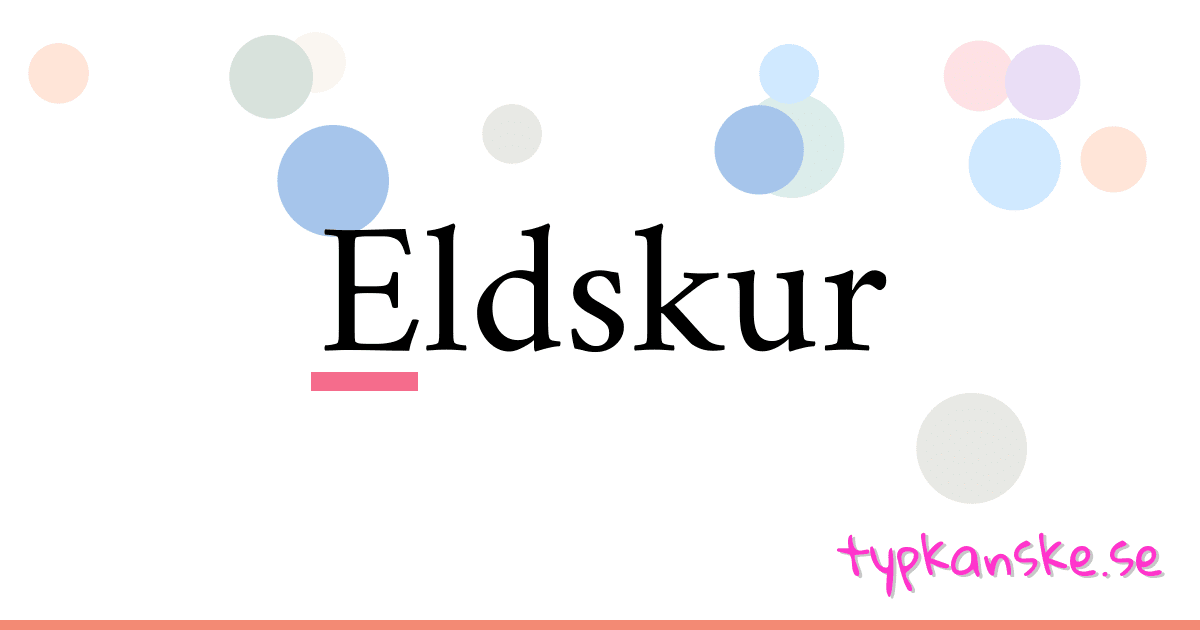 Eldskur synonymer korsord betyder förklaring och användning