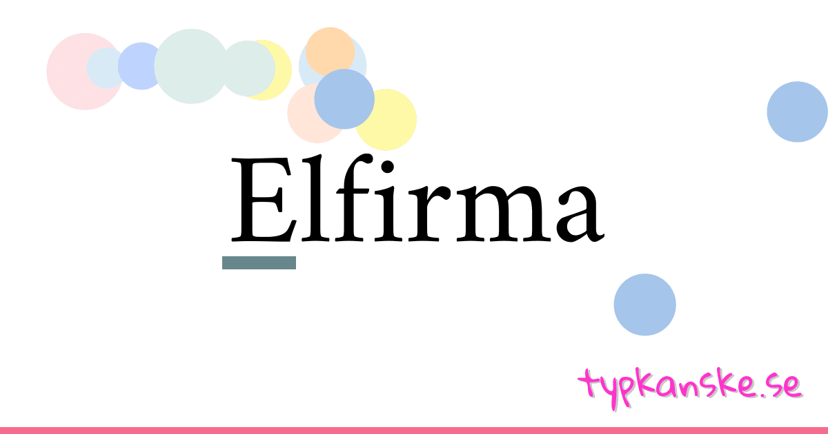 Elfirma synonymer korsord betyder förklaring och användning
