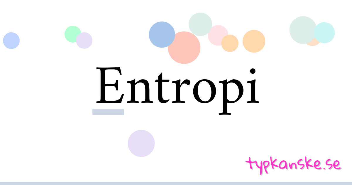 Entropi synonymer korsord betyder förklaring och användning