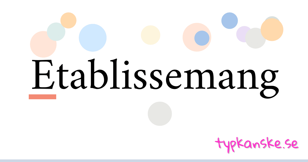 Etablissemang synonymer korsord betyder förklaring och användning