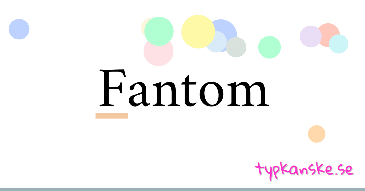 Fantom synonymer korsord betyder förklaring och användning