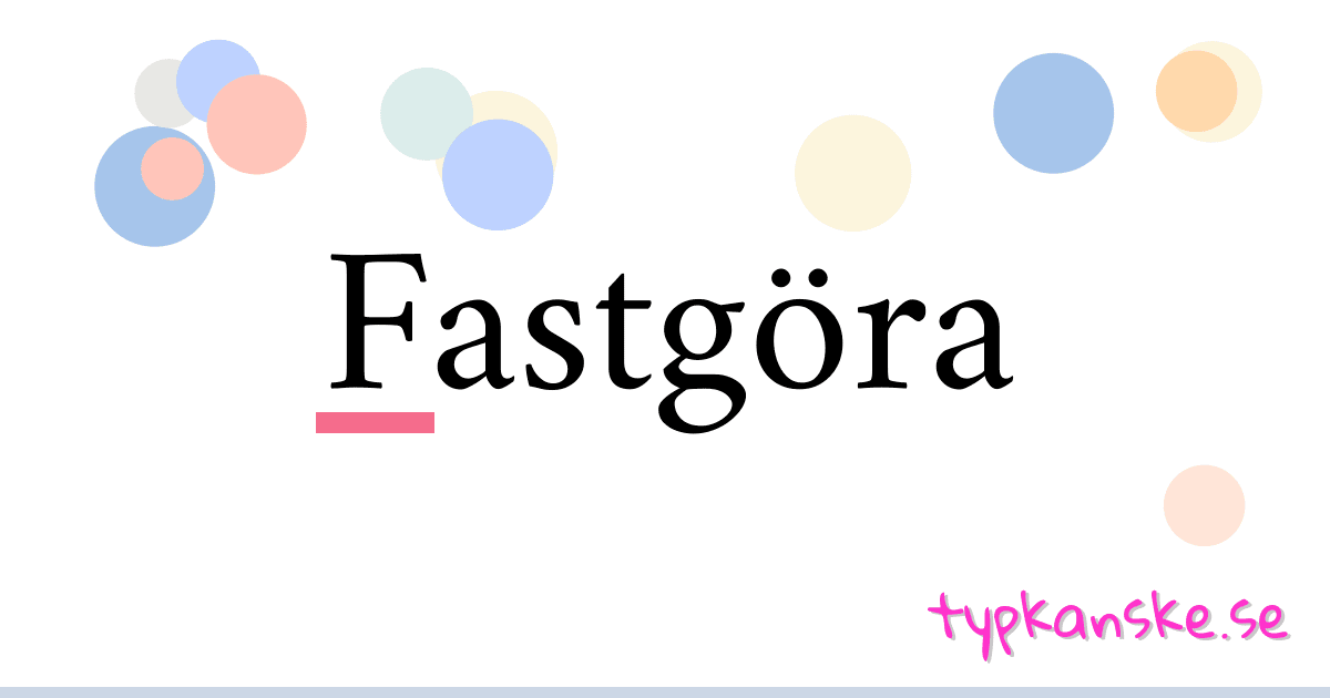 Fastgöra synonymer korsord betyder förklaring och användning