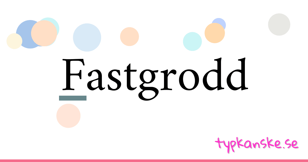 Fastgrodd synonymer korsord betyder förklaring och användning