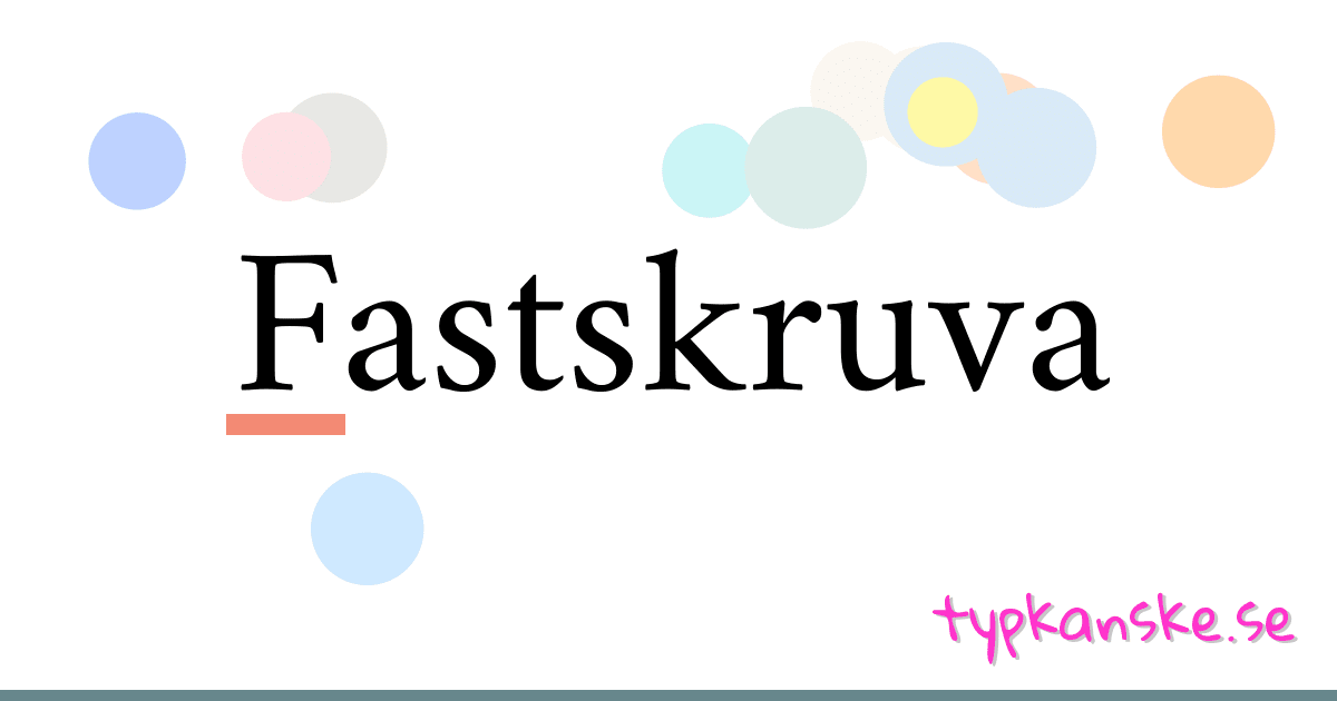 Fastskruva synonymer korsord betyder förklaring och användning