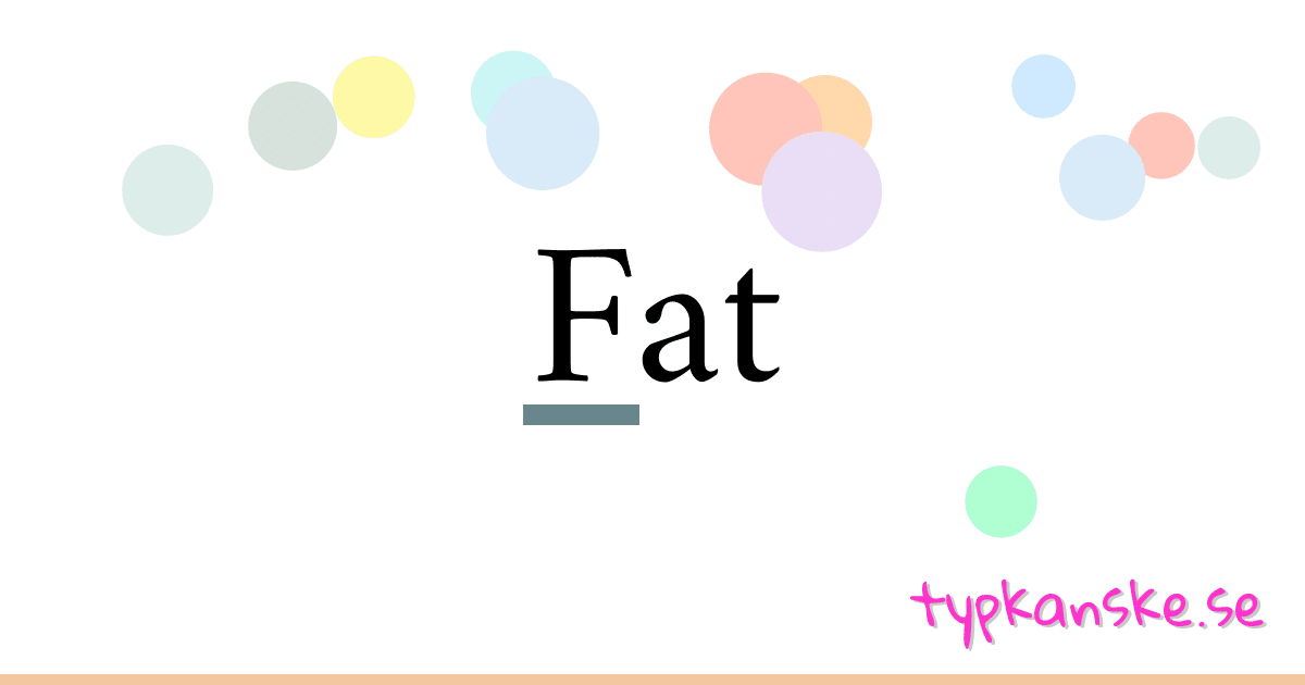 Fat synonymer korsord betyder förklaring och användning