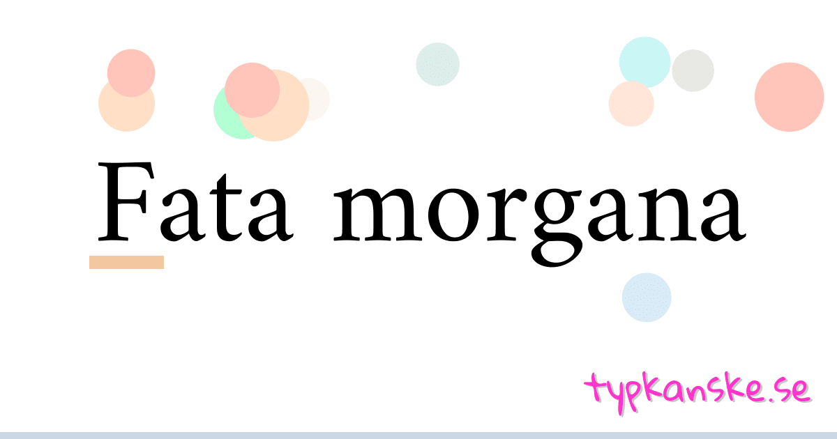 Fata morgana synonymer korsord betyder förklaring och användning