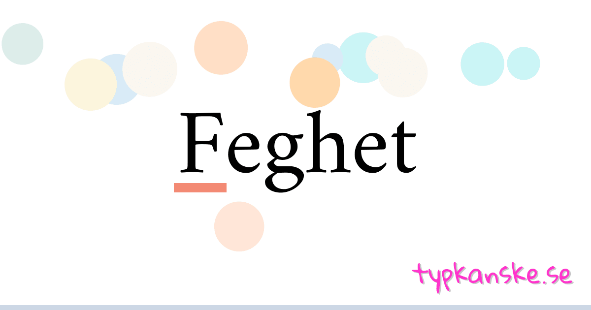 Feghet synonymer korsord betyder förklaring och användning