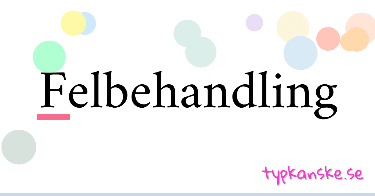 Felbehandling synonymer korsord betyder förklaring och användning