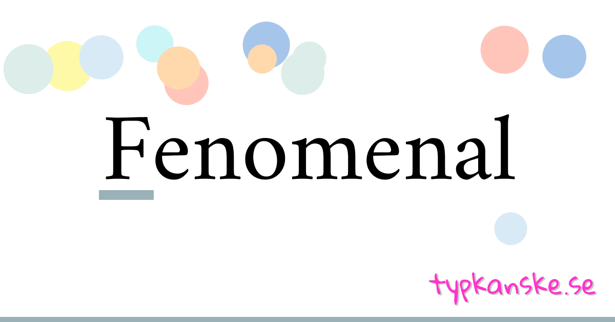 Fenomenal synonymer korsord betyder förklaring och användning