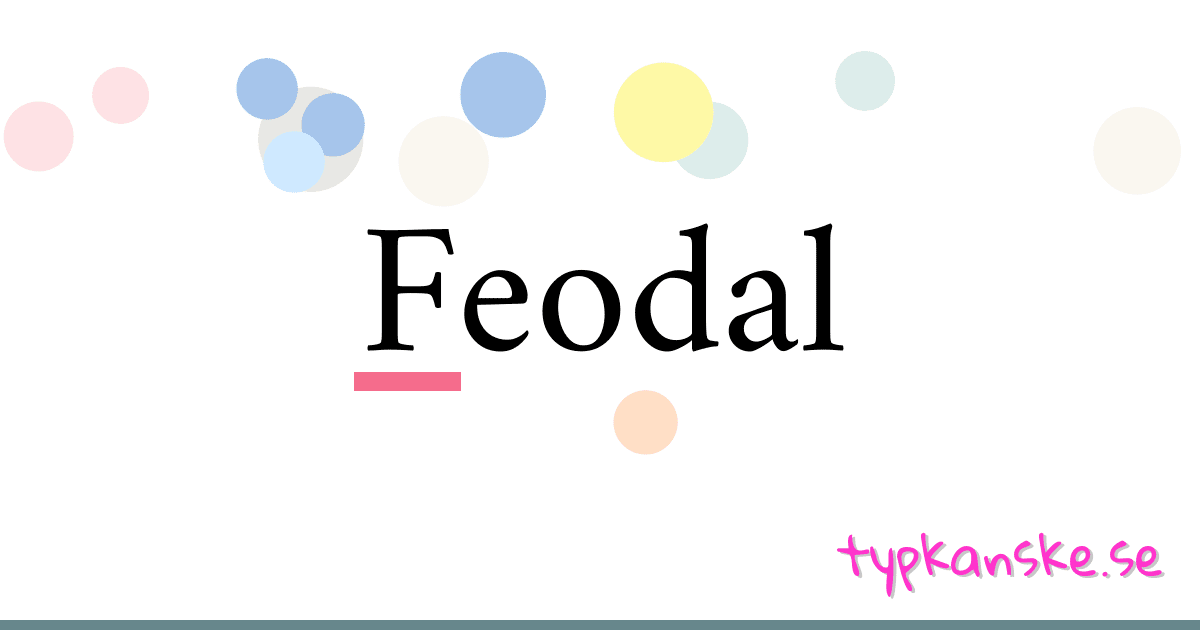 Feodal synonymer korsord betyder förklaring och användning
