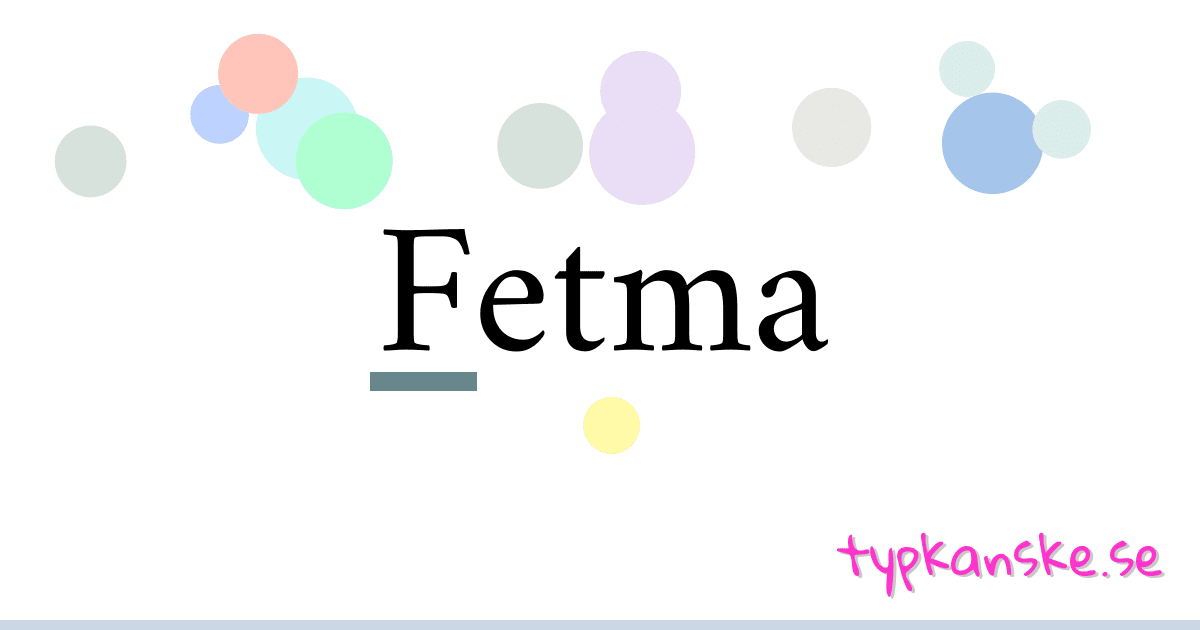 Fetma synonymer korsord betyder förklaring och användning