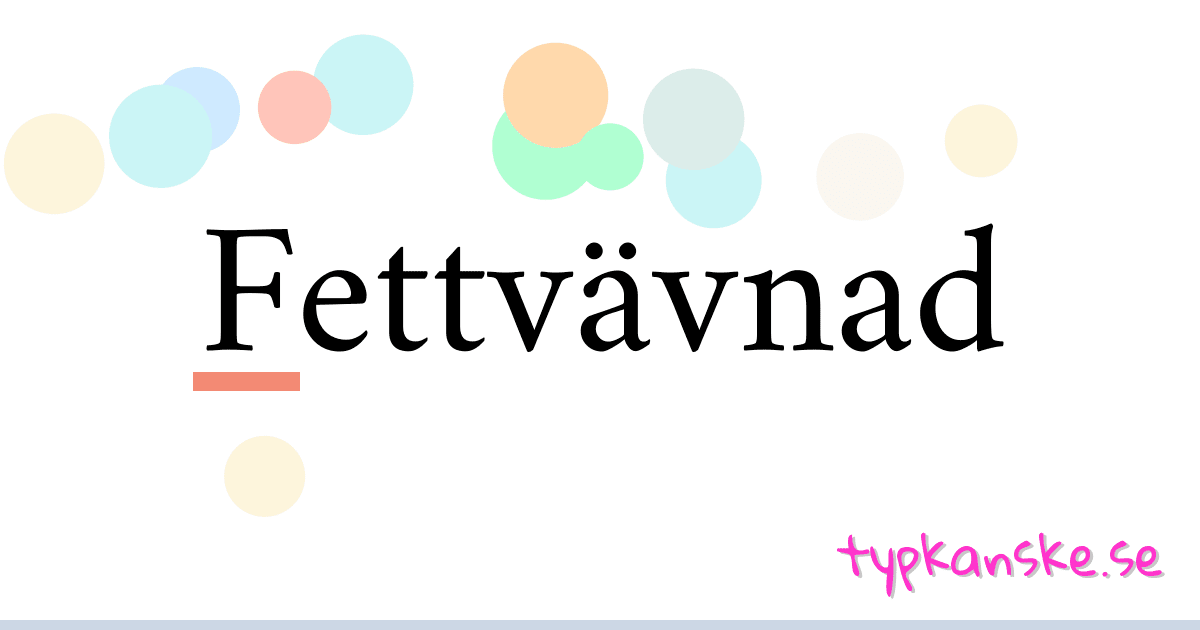 Fettvävnad synonymer korsord betyder förklaring och användning