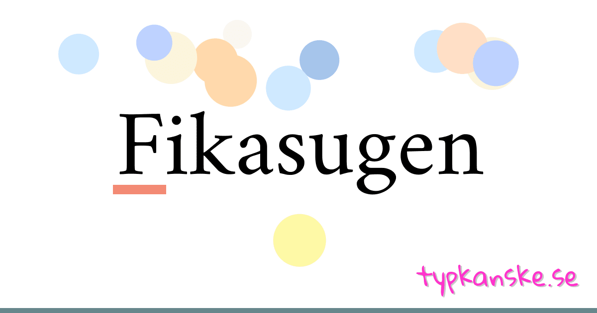 Fikasugen synonymer korsord betyder förklaring och användning