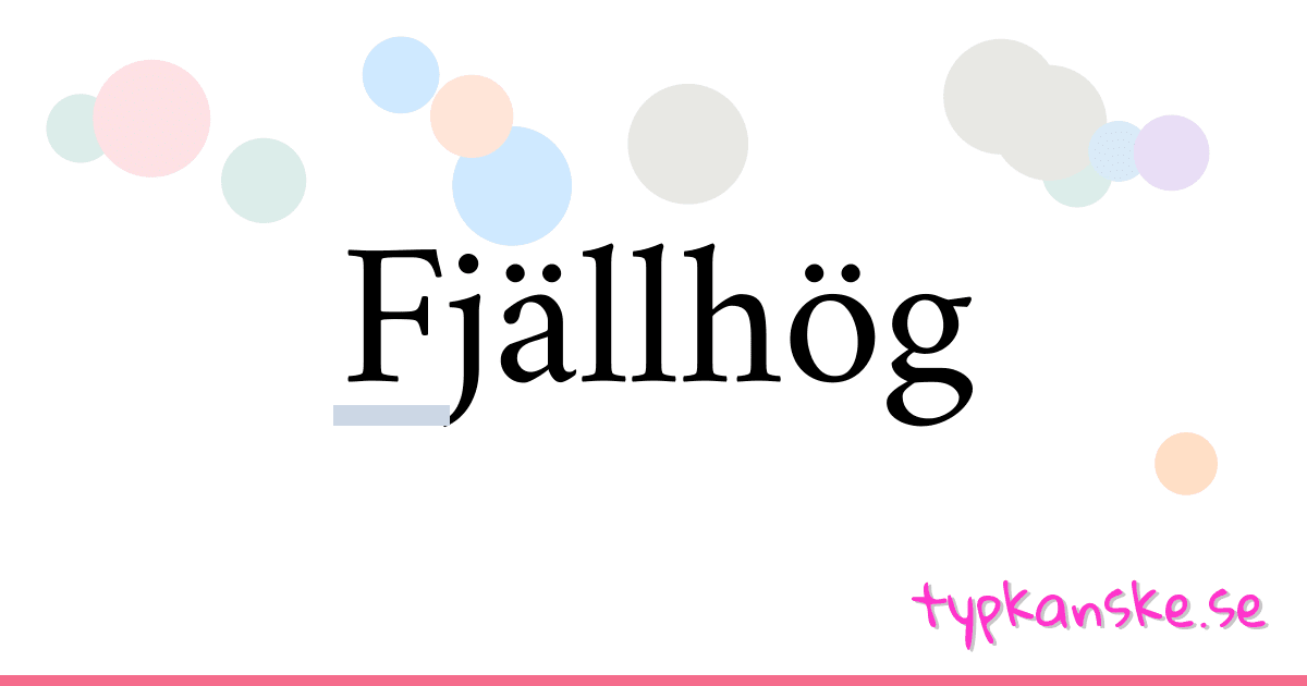 Fjällhög synonymer korsord betyder förklaring och användning