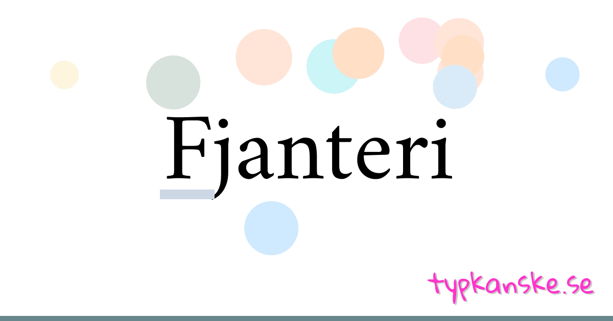 Fjanteri synonymer korsord betyder förklaring och användning