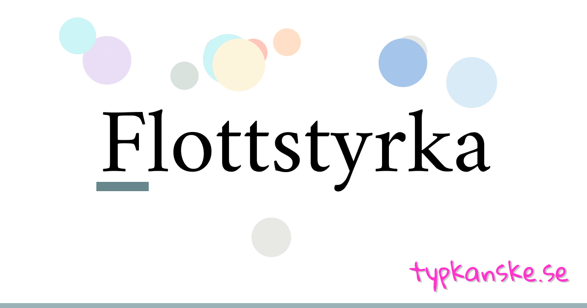 Flottstyrka synonymer korsord betyder förklaring och användning
