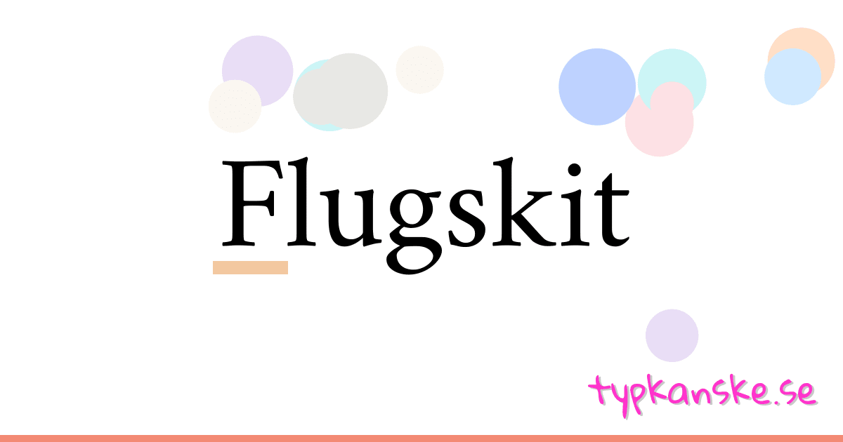 Flugskit synonymer korsord betyder förklaring och användning