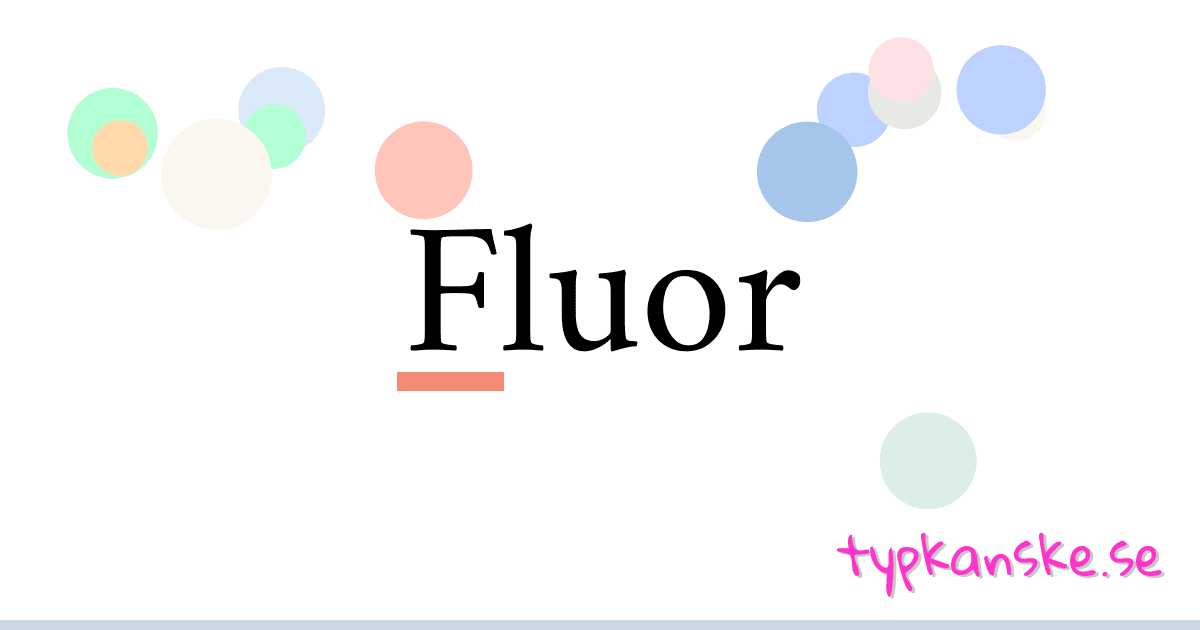 Fluor synonymer korsord betyder förklaring och användning