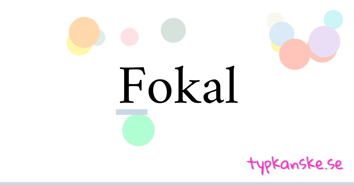 Fokal synonymer korsord betyder förklaring och användning