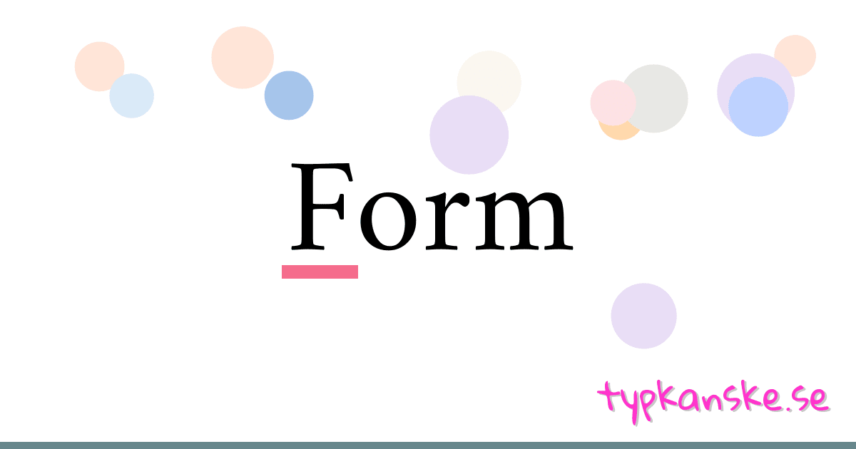 Form synonymer korsord betyder förklaring och användning