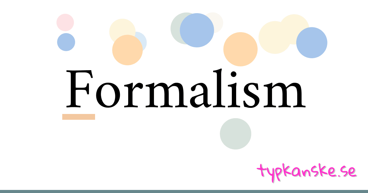 Formalism synonymer korsord betyder förklaring och användning