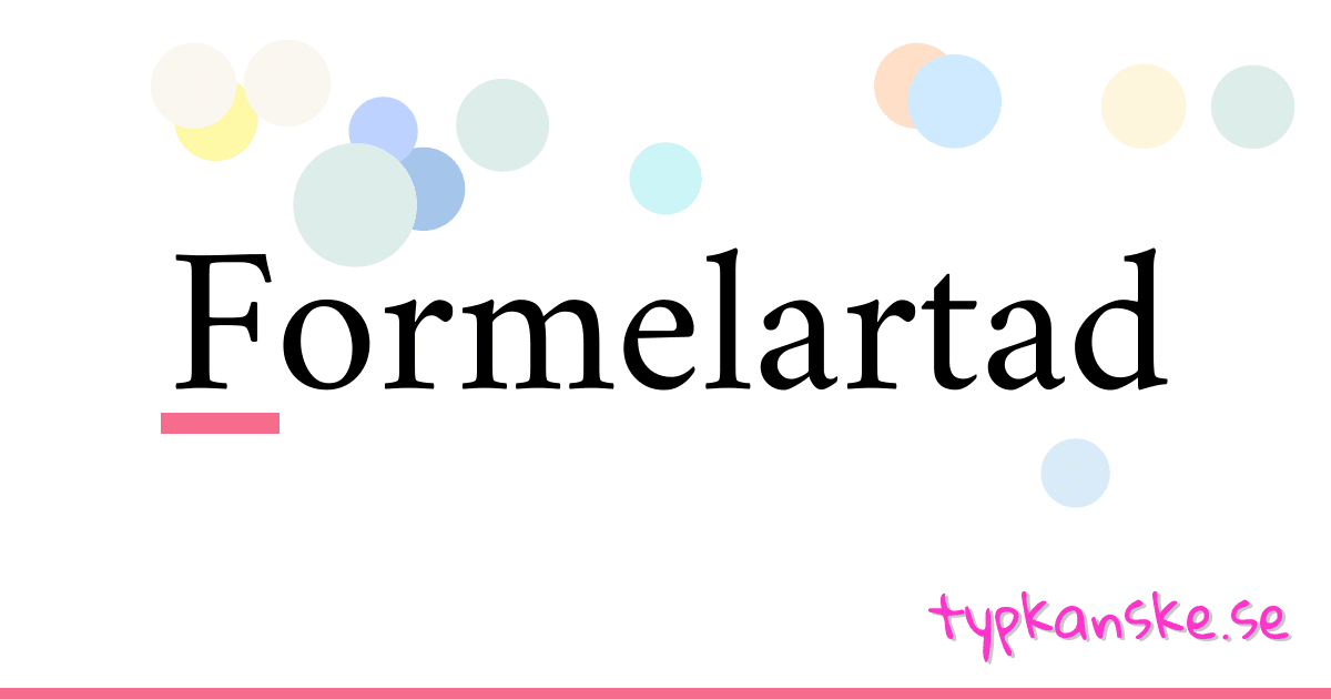 Formelartad synonymer korsord betyder förklaring och användning