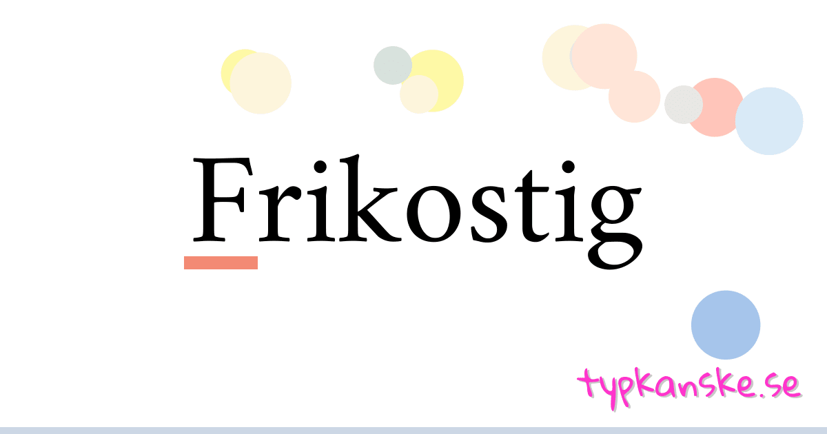 Frikostig synonymer korsord betyder förklaring och användning