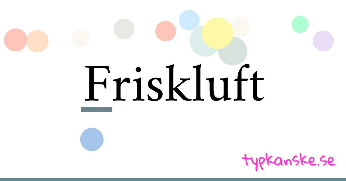 Friskluft synonymer korsord betyder förklaring och användning