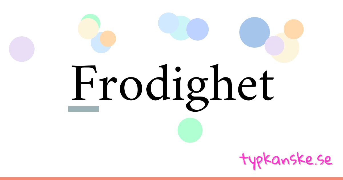 Frodighet synonymer korsord betyder förklaring och användning