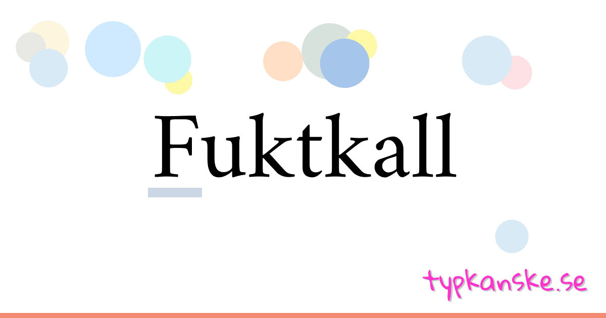 Fuktkall synonymer korsord betyder förklaring och användning