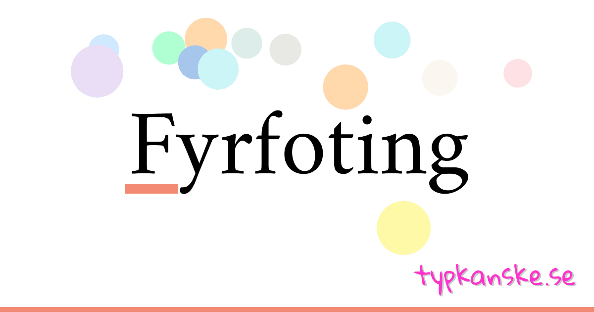 Fyrfoting synonymer korsord betyder förklaring och användning