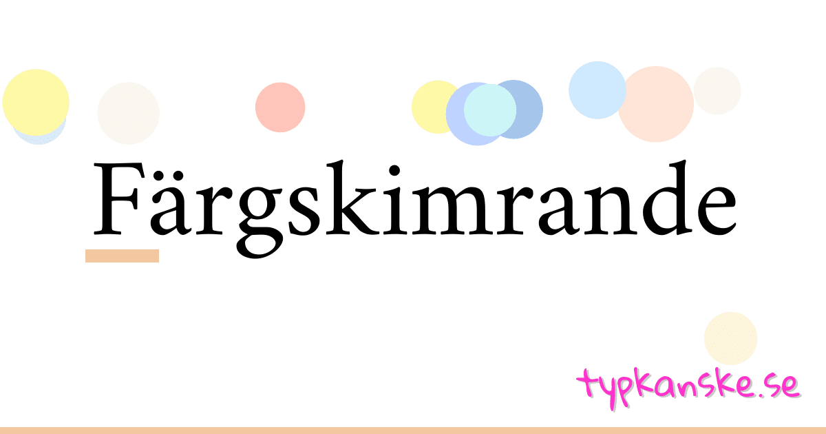 Färgskimrande synonymer korsord betyder förklaring och användning