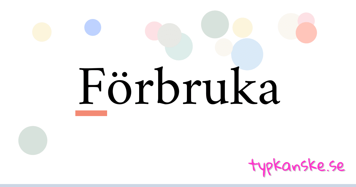 Förbruka synonymer korsord betyder förklaring och användning
