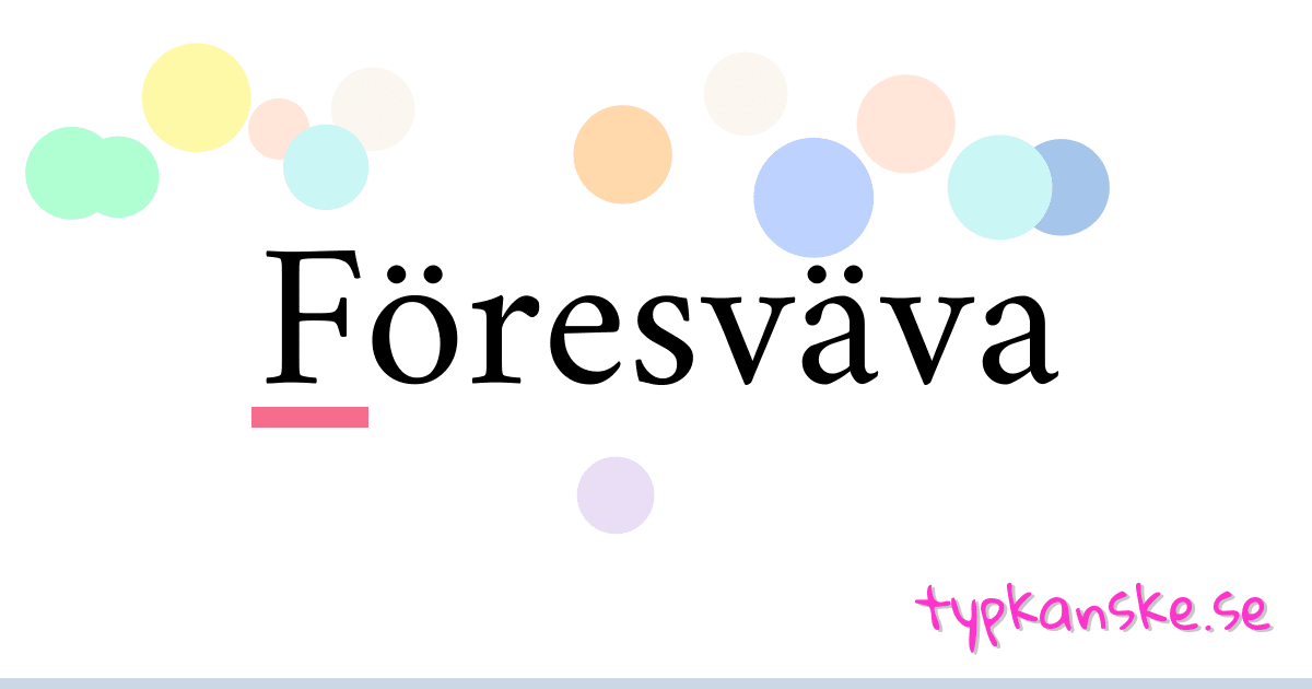 Föresväva synonymer korsord betyder förklaring och användning