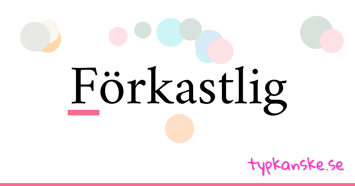 Förkastlig synonymer korsord betyder förklaring och användning