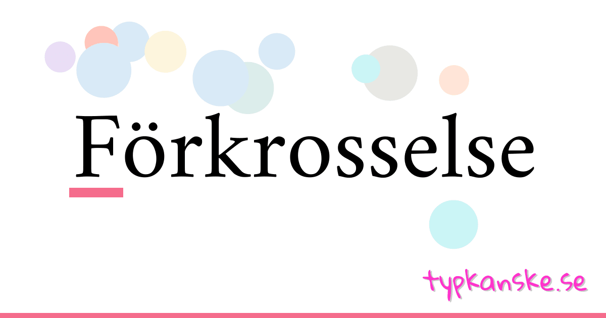 Förkrosselse synonymer korsord betyder förklaring och användning