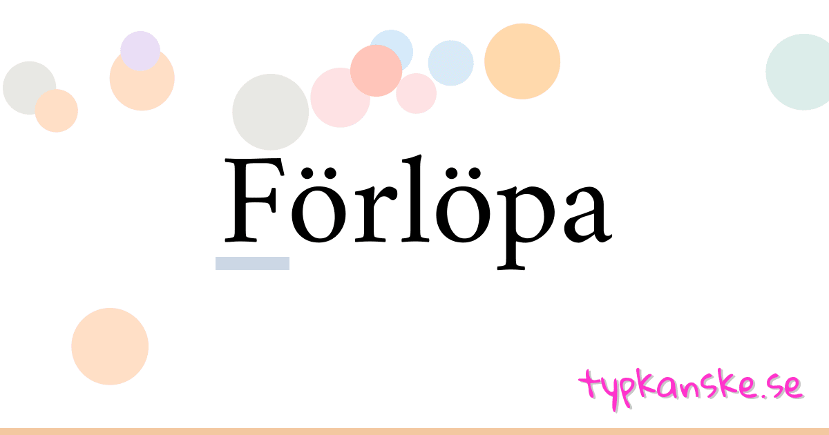 Förlöpa synonymer korsord betyder förklaring och användning