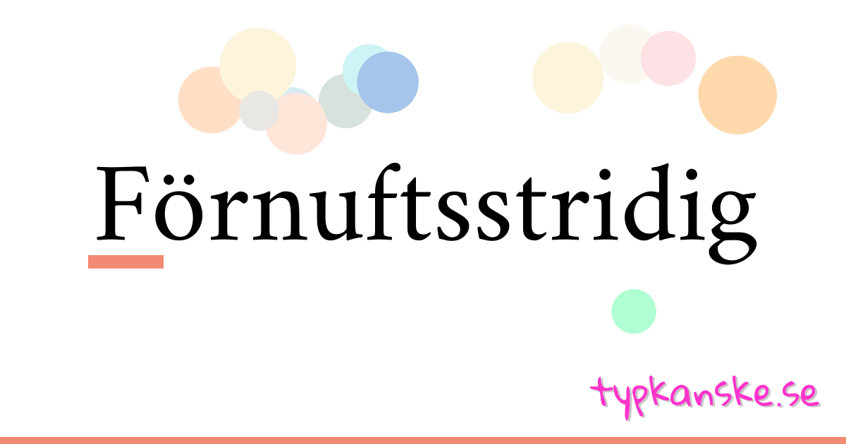 Förnuftsstridig synonymer korsord betyder förklaring och användning