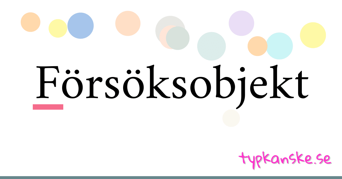 Försöksobjekt synonymer korsord betyder förklaring och användning