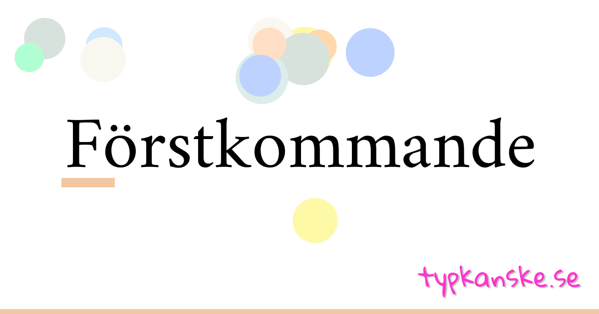 Förstkommande synonymer korsord betyder förklaring och användning