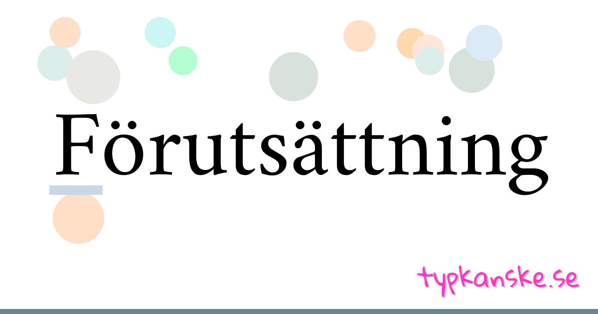 Förutsättning synonymer korsord betyder förklaring och användning