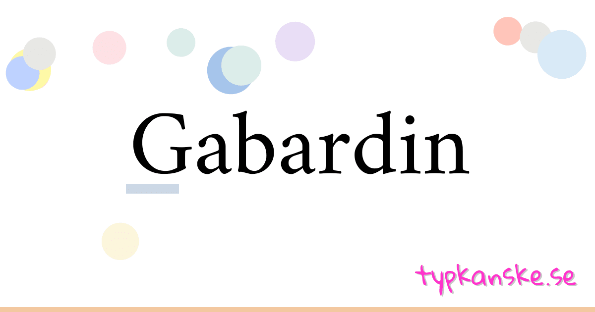 Gabardin synonymer korsord betyder förklaring och användning