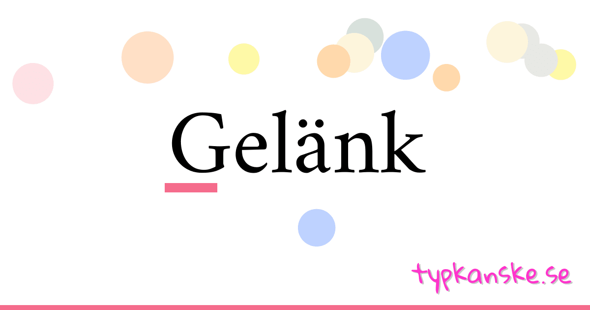 Gelänk synonymer korsord betyder förklaring och användning