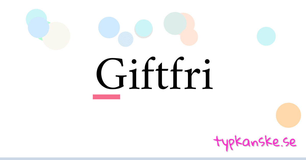 Giftfri synonymer korsord betyder förklaring och användning